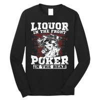 Liquor In The Front Poker In The Rear Awesome Long Sleeve Shirt