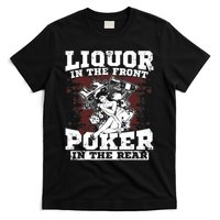 Liquor In The Front Poker In The Rear Awesome T-Shirt