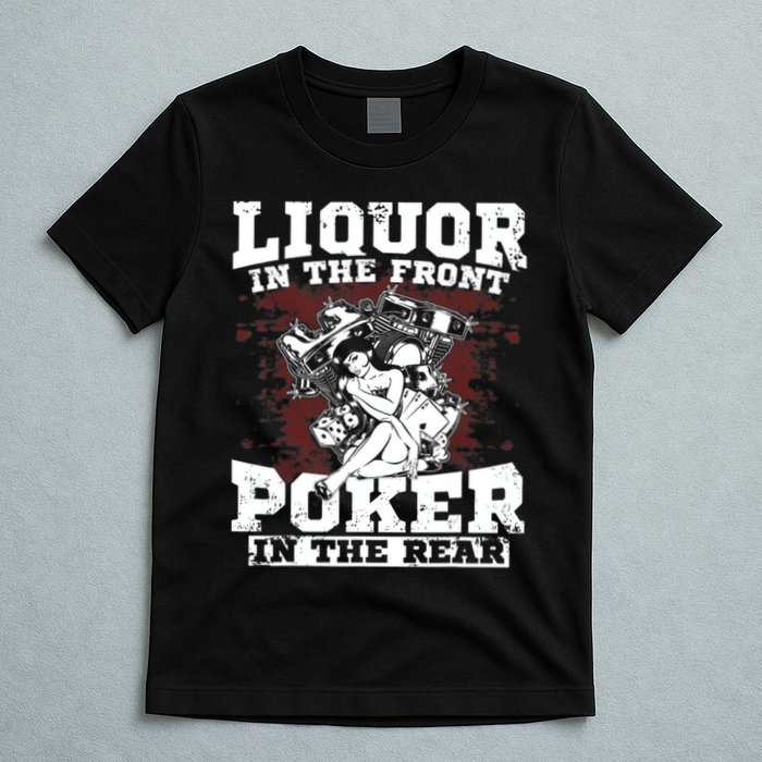 Liquor In The Front Poker In The Rear Awesome T-Shirt