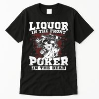 Liquor In The Front Poker In The Rear Awesome Tall T-Shirt