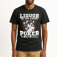 Liquor In The Front Poker In The Rear Awesome Tall T-Shirt