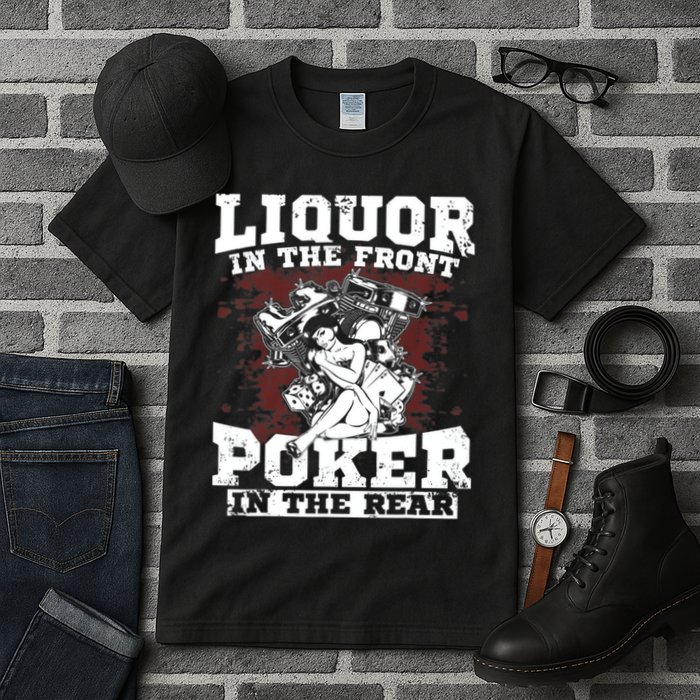 Liquor In The Front Poker In The Rear Awesome Tall T-Shirt