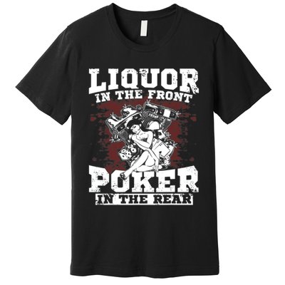 Liquor In The Front Poker In The Rear Awesome Premium T-Shirt