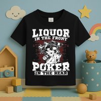 Liquor In The Front Poker In The Rear Awesome Toddler T-Shirt