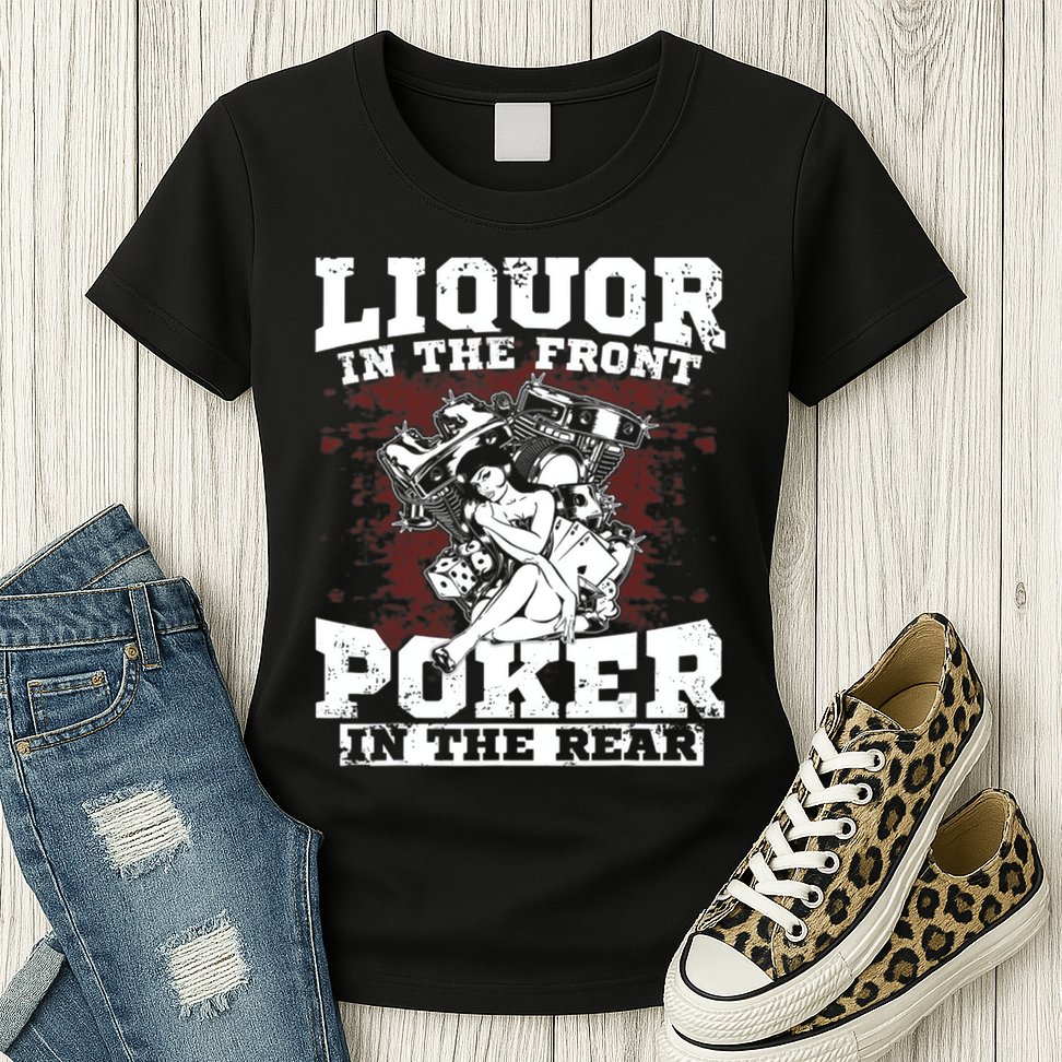 Liquor In The Front Poker In The Rear Awesome Womens T-Shirt