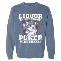 Liquor In The Front Poker In The Rear Awesome Garment-Dyed Sweatshirt