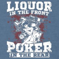 Liquor In The Front Poker In The Rear Awesome Garment-Dyed Sweatshirt