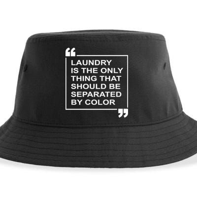 Laundry Is The Only Thing That Should Be Separated By Color Sustainable Bucket Hat