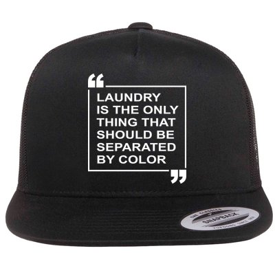 Laundry Is The Only Thing That Should Be Separated By Color Flatbill Hat