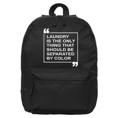 Laundry Is The Only Thing That Should Be Separated By Color 16 in Basic Backpack