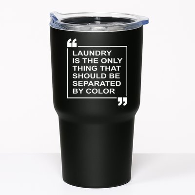 Laundry Is The Only Thing That Should Be Separated By Color Tumbler