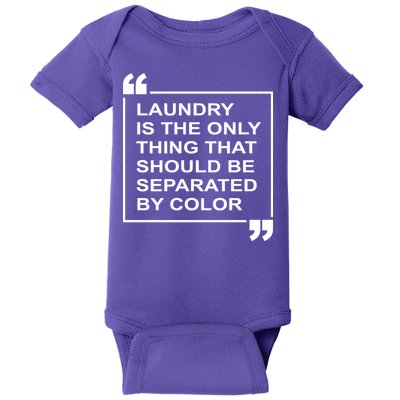 Laundry Is The Only Thing That Should Be Separated By Color Baby Bodysuit