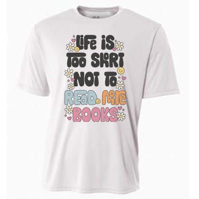 Life Is Too Short Not To Read More Books Cooling Performance Crew T-Shirt