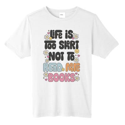 Life Is Too Short Not To Read More Books Tall Fusion ChromaSoft Performance T-Shirt