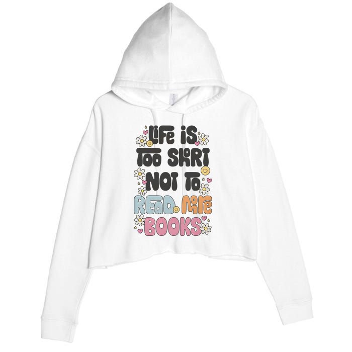 Life Is Too Short Not To Read More Books Crop Fleece Hoodie