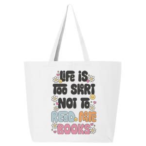 Life Is Too Short Not To Read More Books 25L Jumbo Tote