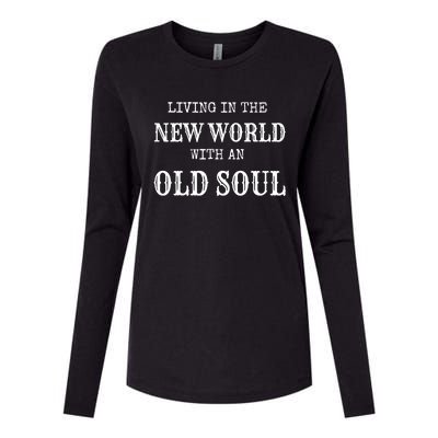 Living In The New World With An Old Soul Trending Womens Cotton Relaxed Long Sleeve T-Shirt