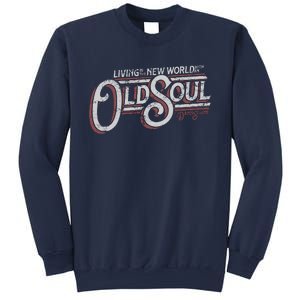 Living In The New World With An Old Soul Sweatshirt