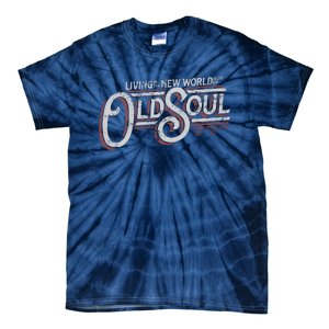 Living In The New World With An Old Soul Tie-Dye T-Shirt