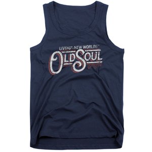 Living In The New World With An Old Soul Tank Top