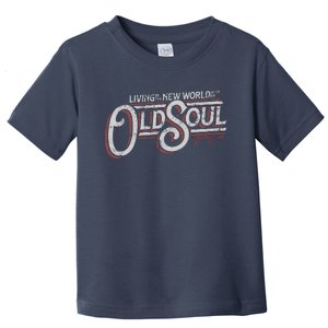 Living In The New World With An Old Soul Toddler T-Shirt