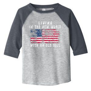 Living In The New World With An Old Soul America Flag Toddler Fine Jersey T-Shirt