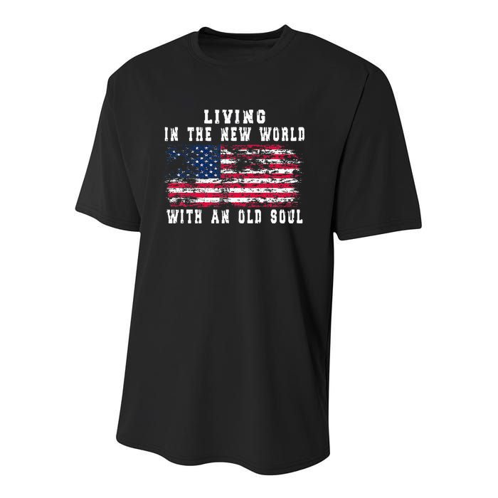 Living In The New World With An Old Soul America Flag Youth Performance Sprint T-Shirt