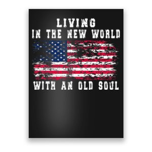 Living In The New World With An Old Soul America Flag Poster