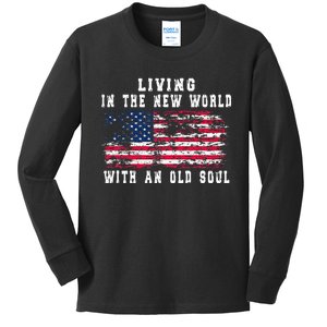 Living In The New World With An Old Soul America Flag Kids Long Sleeve Shirt