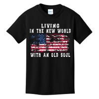 Living In The New World With An Old Soul America Flag Kids T-Shirt