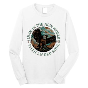 Living In The New World With An Old Soul Long Sleeve Shirt