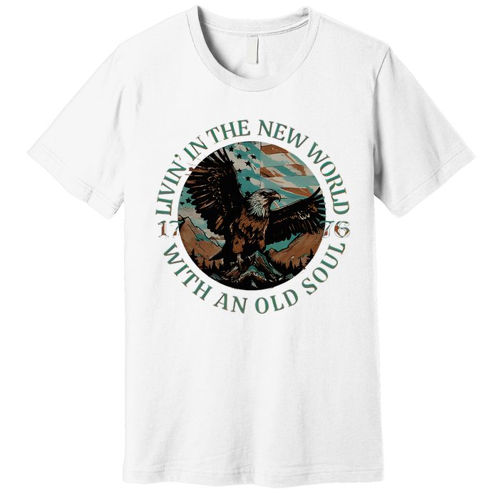 Living In The New World With An Old Soul Premium T-Shirt