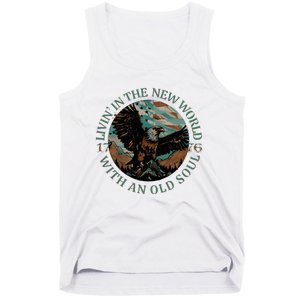 Living In The New World With An Old Soul Tank Top