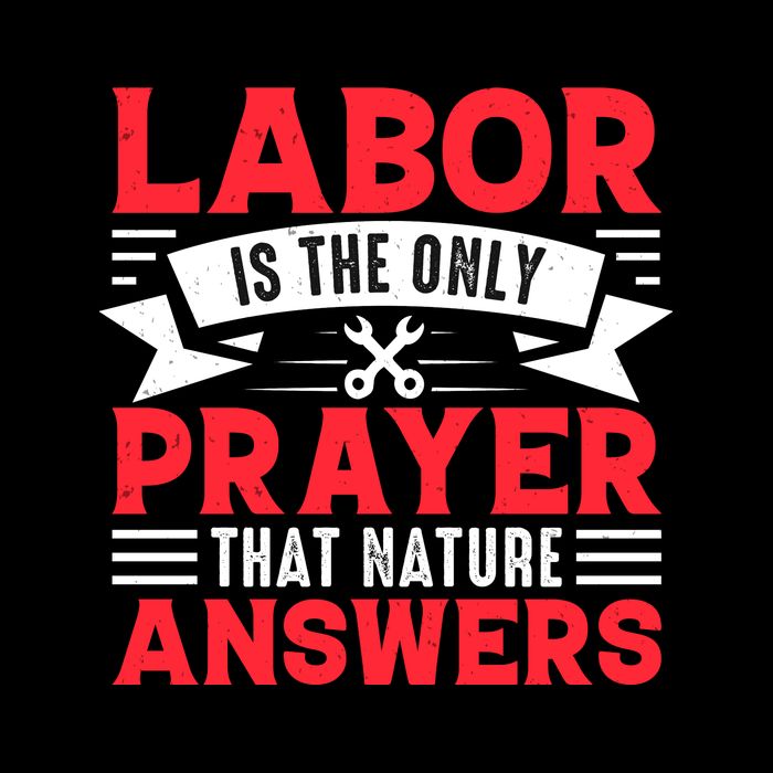 Labor Is The Only Prayer That Nature Answers Gift Labor Day Flexfit Unipanel Trucker Cap