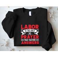 Labor Is The Only Prayer That Nature Answers Gift Labor Day Sweatshirt