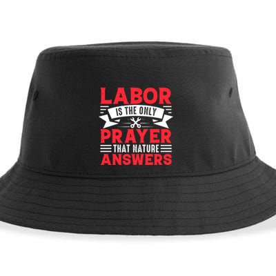 Labor Is The Only Prayer That Nature Answers Gift Labor Day Sustainable Bucket Hat