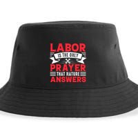 Labor Is The Only Prayer That Nature Answers Gift Labor Day Sustainable Bucket Hat