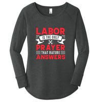 Labor Is The Only Prayer That Nature Answers Gift Labor Day Women's Perfect Tri Tunic Long Sleeve Shirt