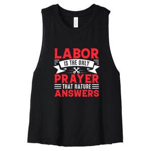 Labor Is The Only Prayer That Nature Answers Gift Labor Day Women's Racerback Cropped Tank