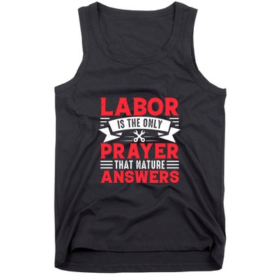 Labor Is The Only Prayer That Nature Answers Gift Labor Day Tank Top