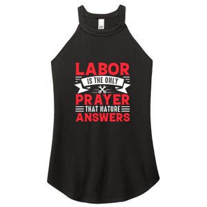 Labor Is The Only Prayer That Nature Answers Gift Labor Day Women's Perfect Tri Rocker Tank