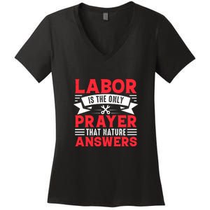 Labor Is The Only Prayer That Nature Answers Gift Labor Day Women's V-Neck T-Shirt