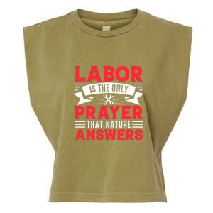 Labor Is The Only Prayer That Nature Answers Gift Labor Day Garment-Dyed Women's Muscle Tee