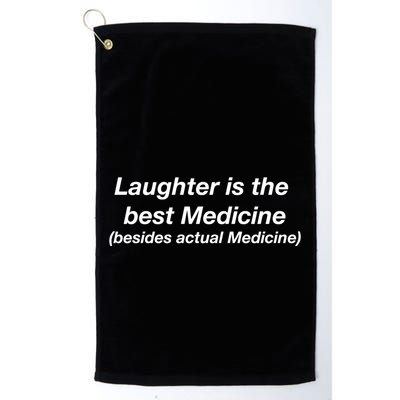 Laughter Is The Best Medicine (Besides Actual Medicine) Funny Gift Golf Towel