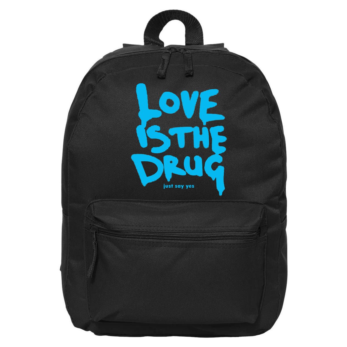 Love Is The Drug Just Say Yes 16 in Basic Backpack