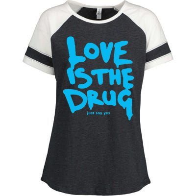 Love Is The Drug Just Say Yes Enza Ladies Jersey Colorblock Tee