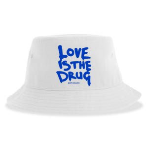 Love Is The Drug Just Say Yes Sustainable Bucket Hat