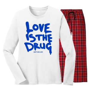 Love Is The Drug Just Say Yes Women's Long Sleeve Flannel Pajama Set 