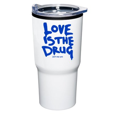 Love Is The Drug Just Say Yes Tumbler