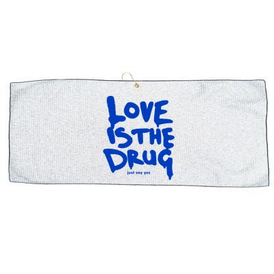 Love Is The Drug Just Say Yes Large Microfiber Waffle Golf Towel